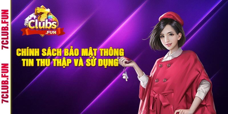 Chính Sách Bảo Mật Thông TinThu Thập Và Sử Dụng