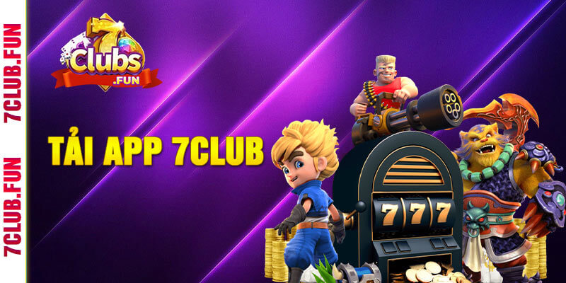 Hướng dẫn cách tải app 7clubs game apk về điện thoại